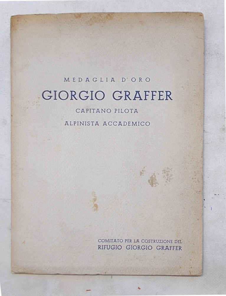 Medaglia d'Oro Giorgio Graffer Capitano Pilota Alpinista Accademico.