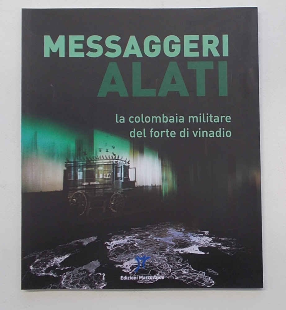 Messaggeri alati. La colombaia militare del forte di Vinadio.