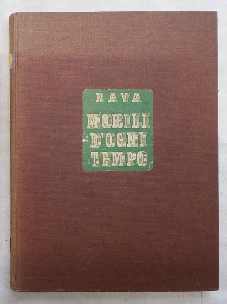 Mobili d'ogni tempo. Cinque secoli di arredamento in Italia, Francia …