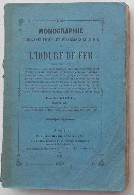 Monographie therapeutique et pharmacologique de l'Iodure de Fer comprenante quelques …