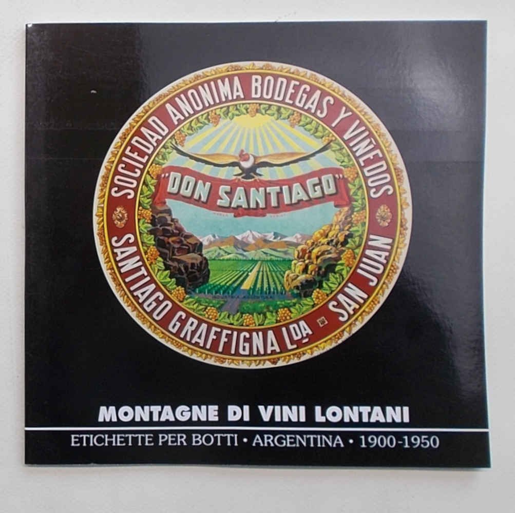 Montagne di vini lontani. Etichette per botti. Argentina 1900-1950.