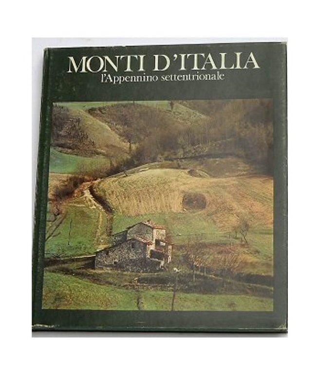 Monti d'Italia. L'Appennino settentrionale.