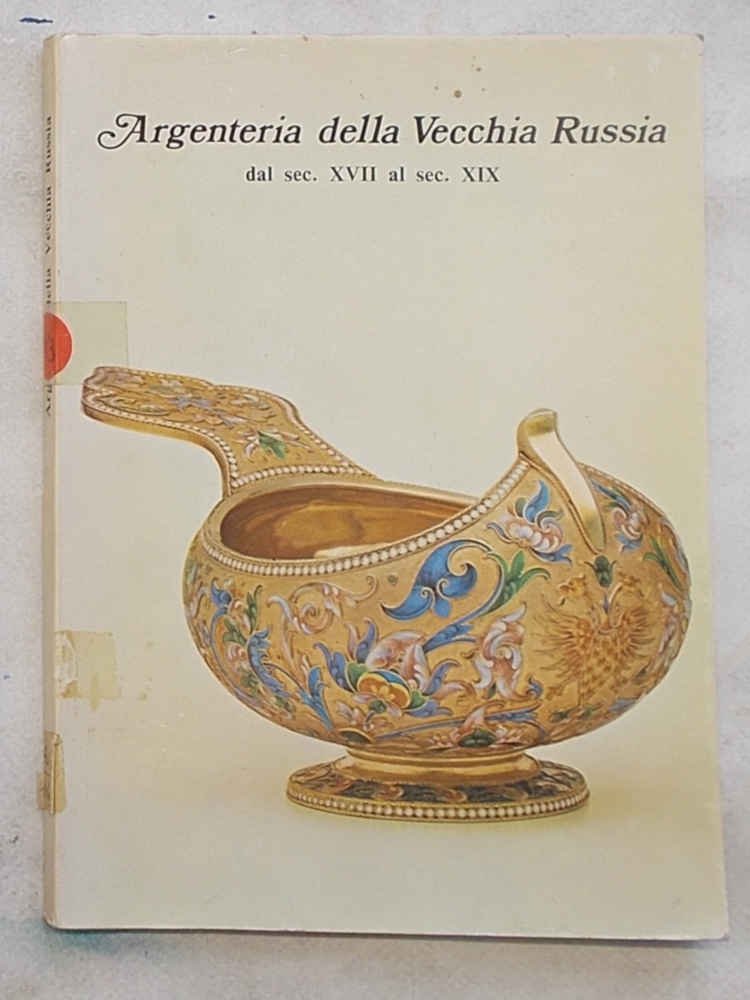 Mostra di argenteria della vecchia Russia dal sec. XVI al …
