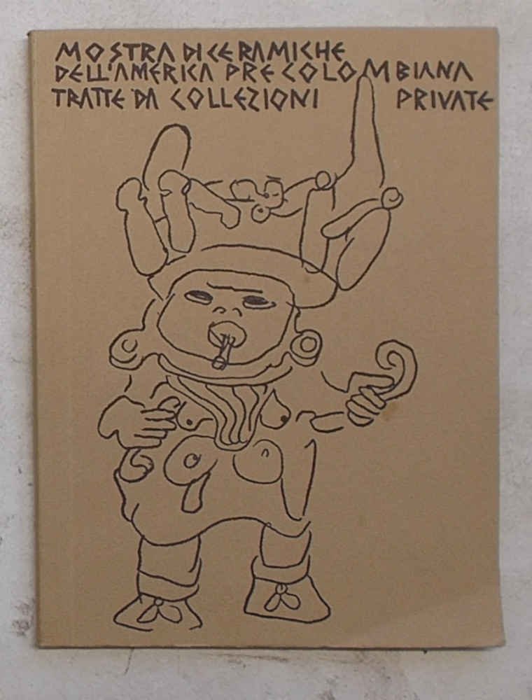 Mostra di ceramiche dell'America Pre-Colombiana tratte da collezioni private.