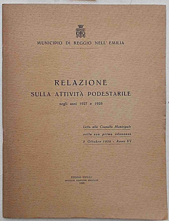 Municipio di Reggio Emilia. Relazione sull'attività podestarile negli anni 1927 …
