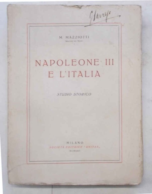 Napoleone III e l'Italia. Studio storico.