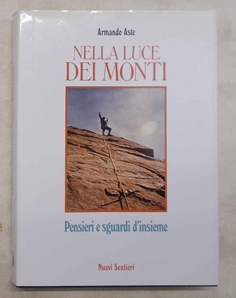 Nella luce dei monti. Pensieri e sguardi d'insieme.