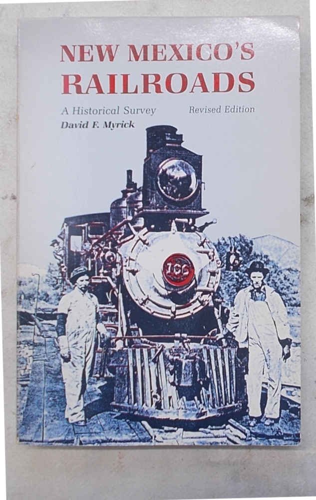 New Mexicos railroads. A historical survey.
