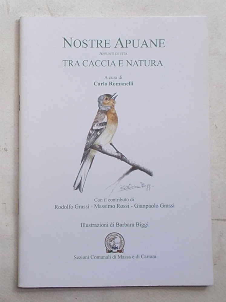 Nostre Apuane. Appunti di vita tra caccia e natura.