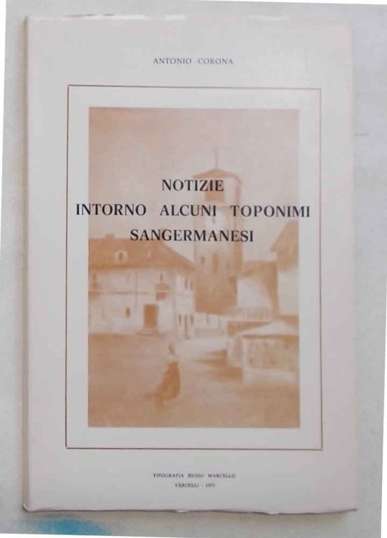 Notizie intorno alcuni toponimi Sangermanesi.