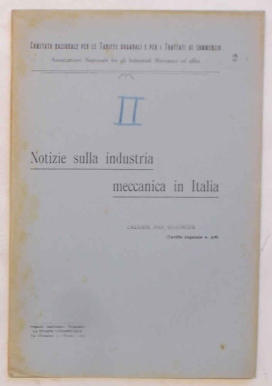 Notizie sulla industria meccanica in Italia. Caldaie per macchine. (Tariffa …