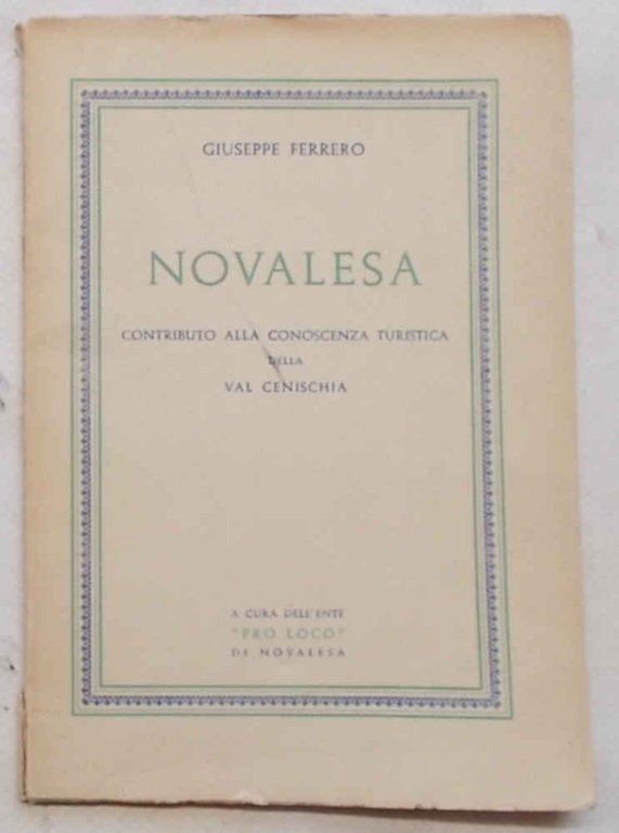 Novalesa. Contributo alla conoscenza turistica della Val Cenischia.