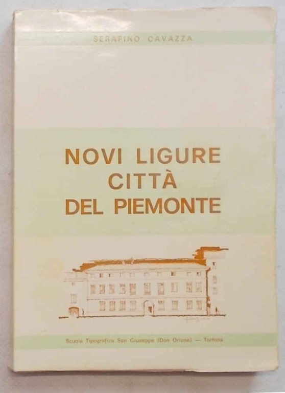 Novi Ligure Città del Piemonte. Saggi e ricerche storiche, religiose, …