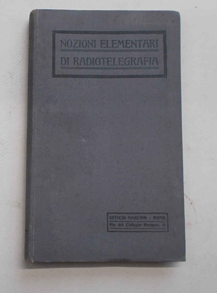 Nozioni elementari di radiotelegrafia.