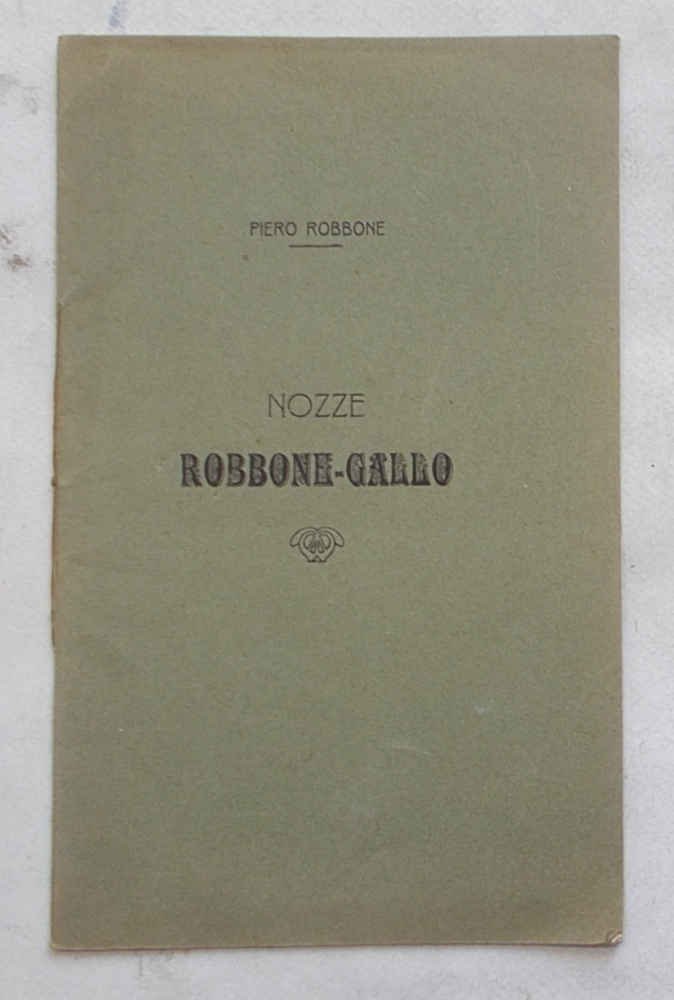 Nozze Robbone - Gallo. Nei fausti sponsali di Anna Maria …