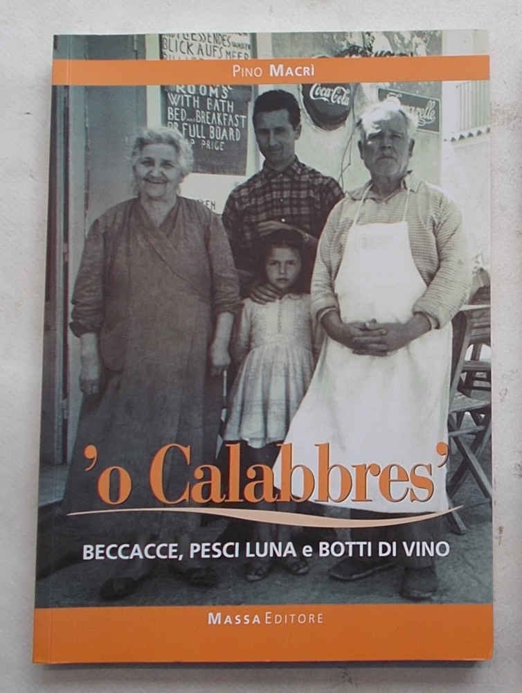 'o Calabbres' Beccacce, pesci luna e botti di vino.