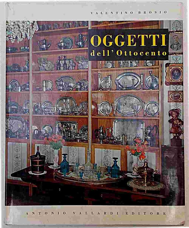 Oggetti nella casa italiana dell'Ottocento.