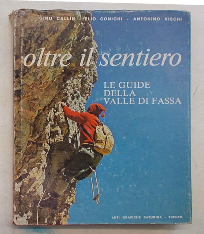 Oltre il sentiero. Le guide della Valle di Fassa.