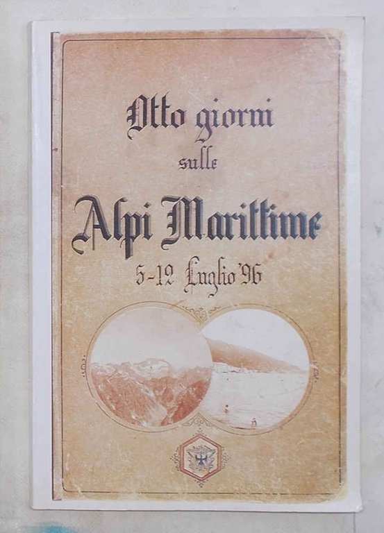 Otto giorni sulle Alpi Marittime. 4-12 luglio 1896.