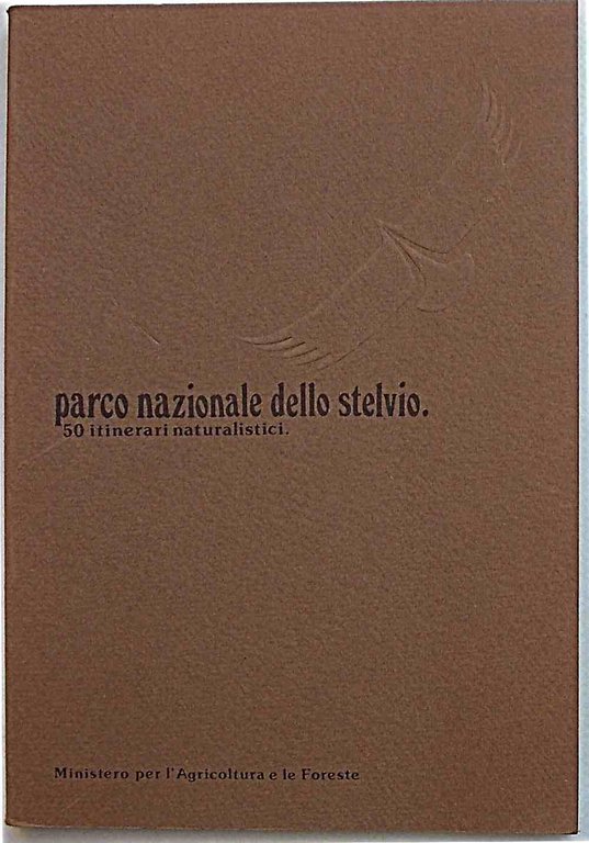 Parco Nazionale dello Stelvio. 50 percorsi naturalistici.