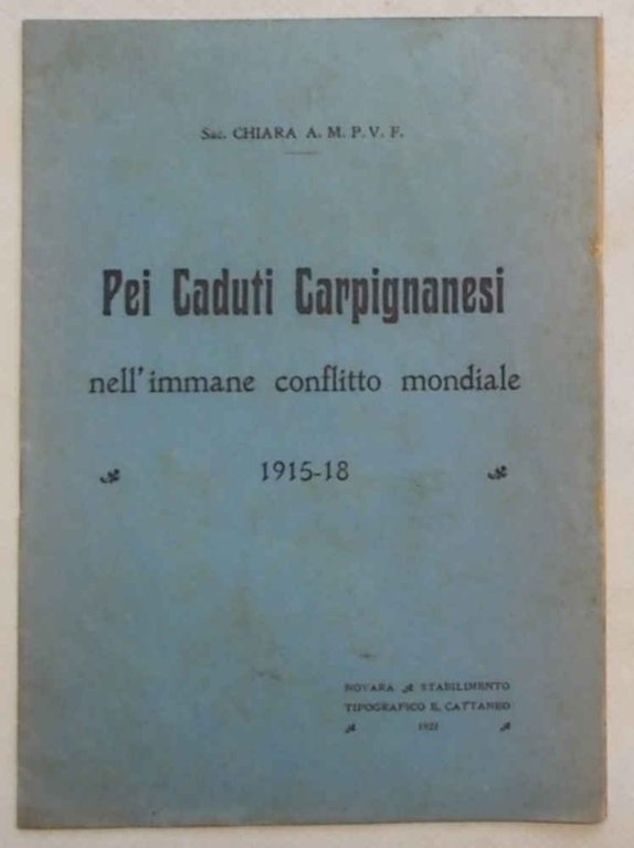 Pei caduti carpignanesi nell'immane conflitto mondiale. 1915-18.
