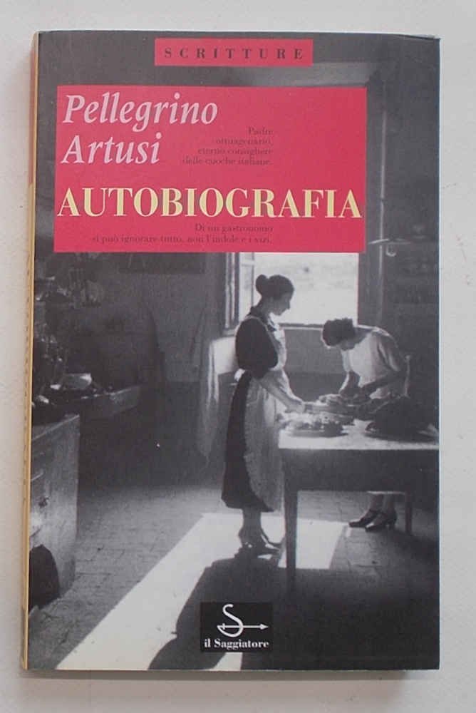 Pellegrino Artusi. Autobiografia.