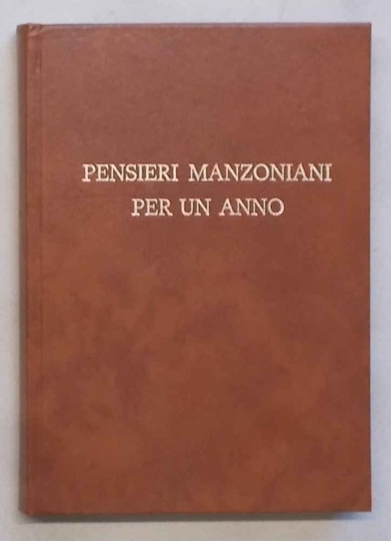 Pensieri manzoniani per un anno. Nel centenario della morte 1873 …