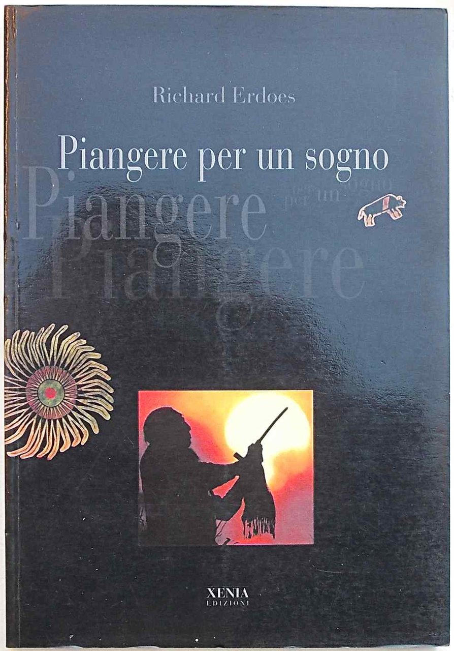 Piangere per un sogno. Il mondo attraverso gli occhi dei …