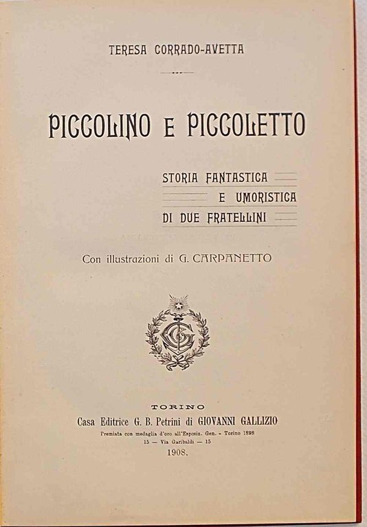 Piccolino e Piccoletto. Storia fantastica e umoristica di due gratellini.