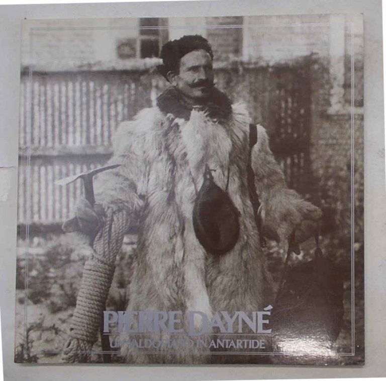 Pierre Dayné. Un valdostano in Antartide.