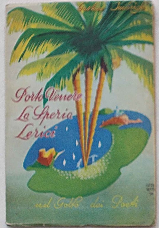 Porto Venere La Spezia e Lerici nel Golfo dei Poeti.