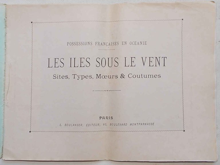 Possessions Francaises en Océanie. Les Iles sous le vent. Sites, …