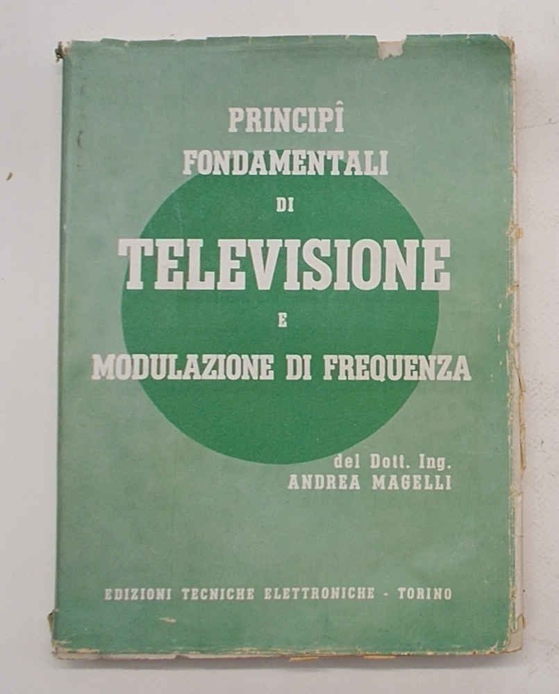 Principi fondamentali di televisione e modulazione di frequenza.