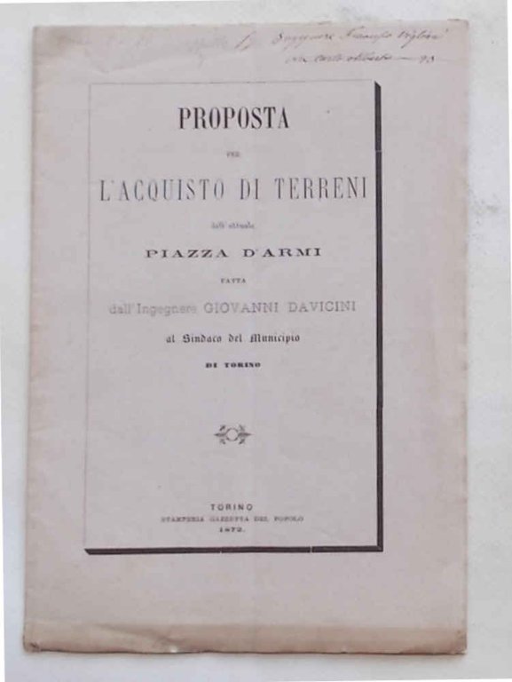 Proposta per l'acquisto di terreni dell'attuale piazza d'armi fatta dall'ing. …