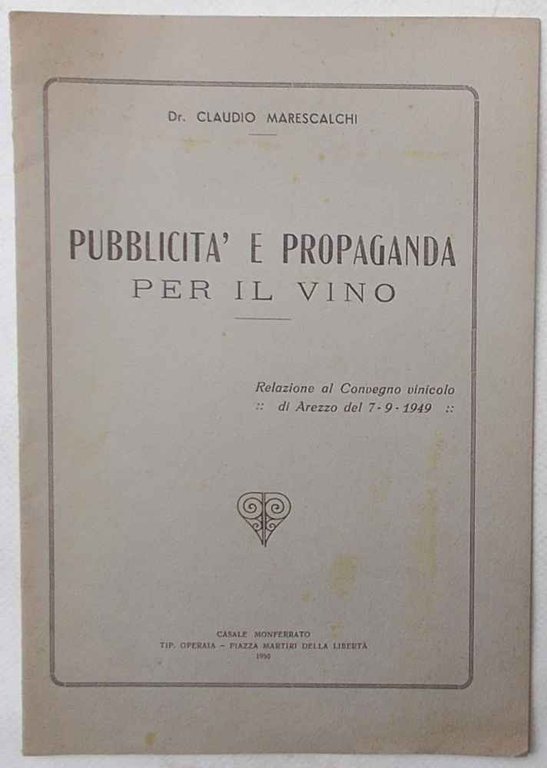 Pubblicità e propaganda per il vino. Relazione al Convegno Vinicolo …