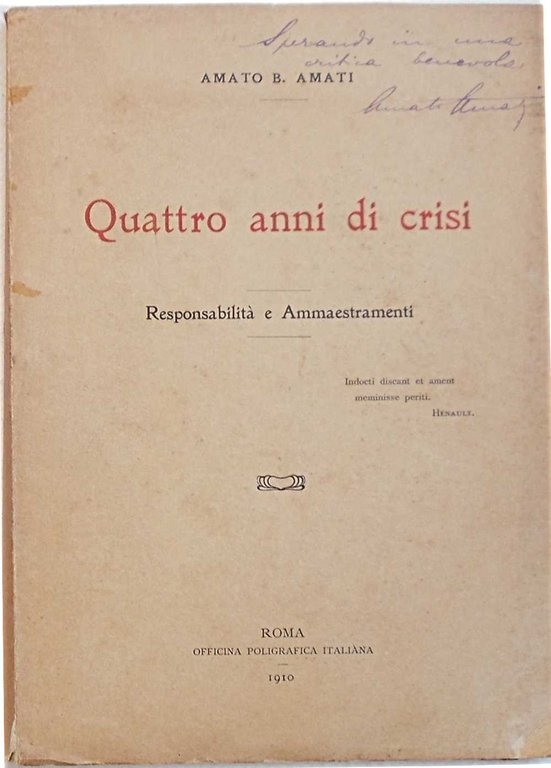 Quattro anni di crisi. Responsabilità e ammaestramenti.