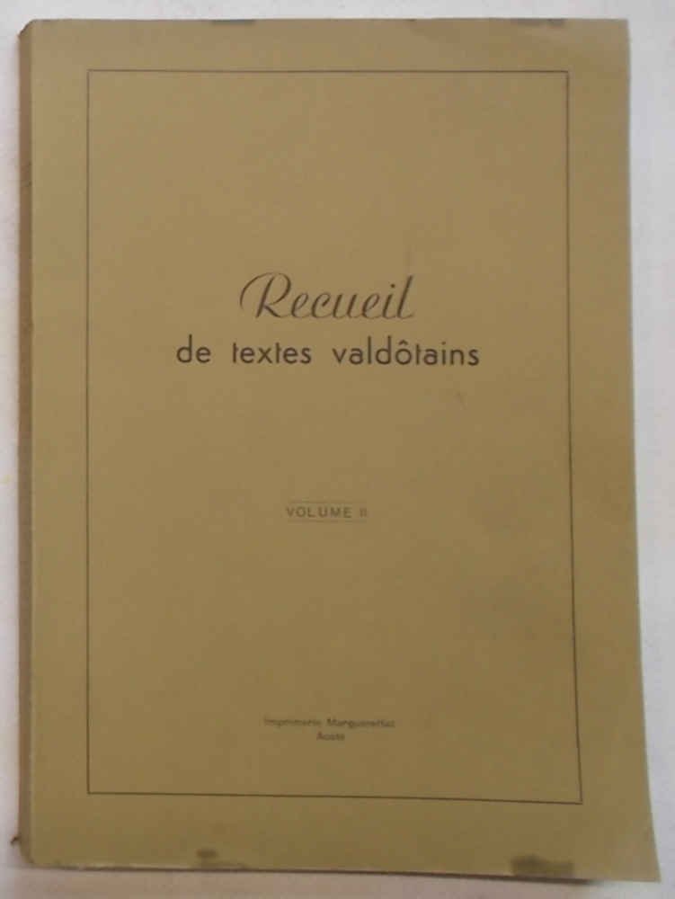 Recueil de textes valdotains. Volume II. (Les origines de la …