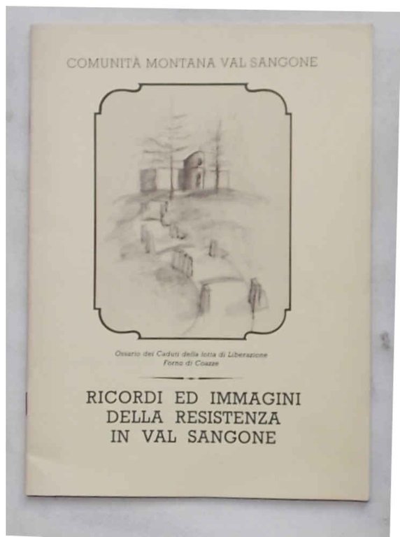 Ricordi ed immagini della resistenza in Val Sangone.