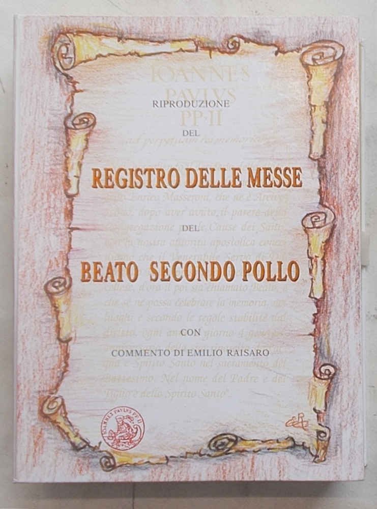 Riproduzione del registro delle messe del beato Secondo Pollo. Con …