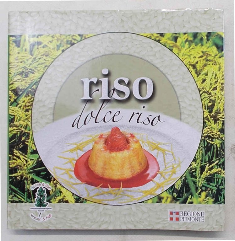 Riso dolce riso. Rice, sweet rice.