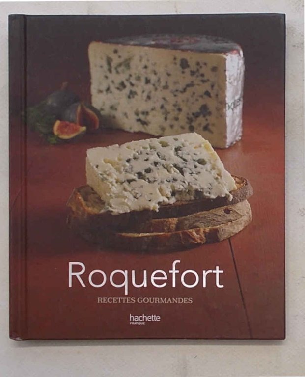 Roquefort. Recettes gourmandes.