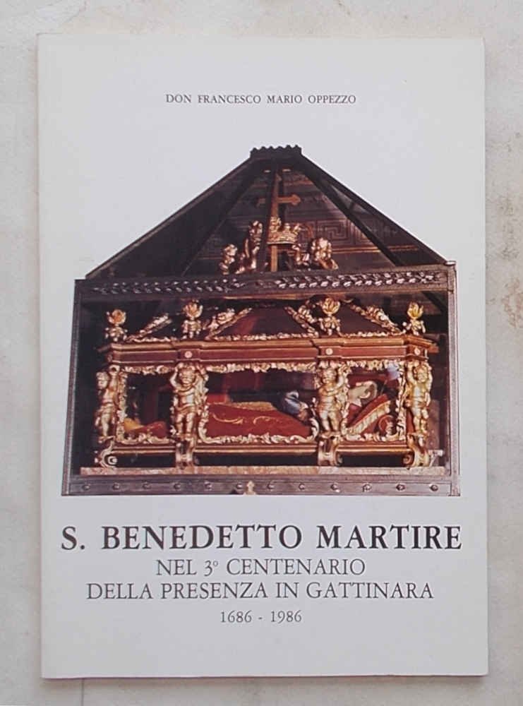 S. Benedetto martire nel 3° centenario della presenza in Gattinara. …