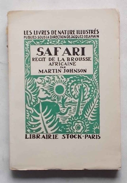 Safari. Recit de la brousse africaine.