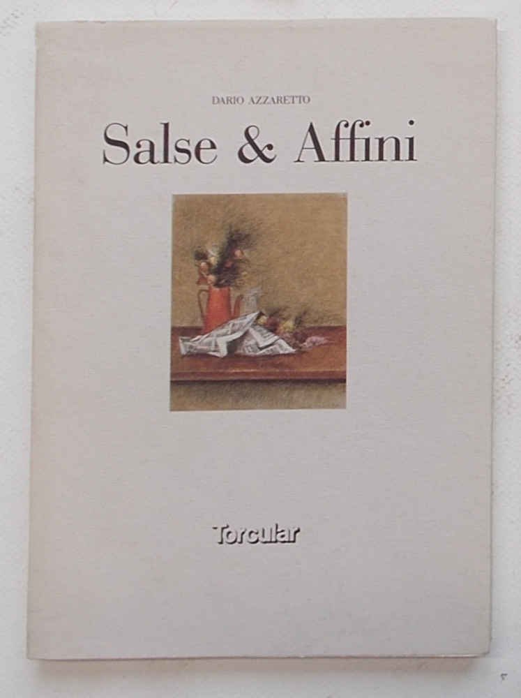 Salse & affini (trattato di cucina borghese e di pensamenti).