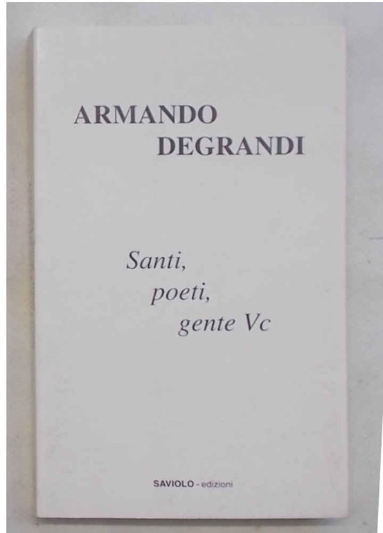 Santi, poeti, gente Vc.