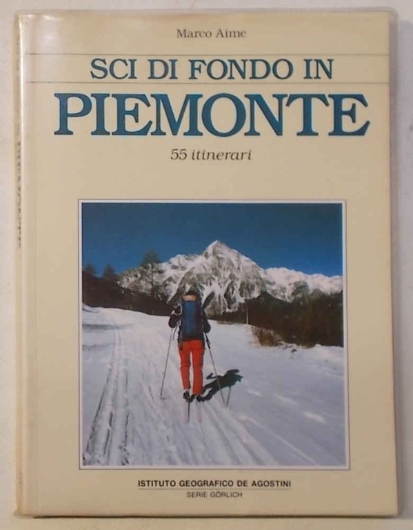 Sci di fondo in Piemonte. 55 itinerari.
