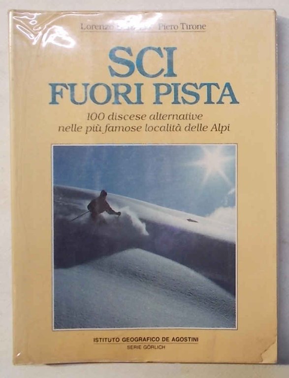 Sci fuori pista. 100 discese alternative nelle più famose località …