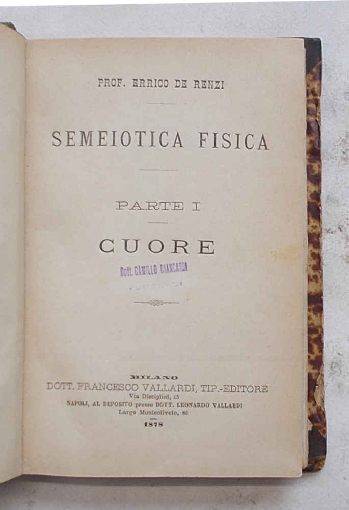 Semeiotica fisica. Parte I. Cuore. ==== Unito a: Compendio di …