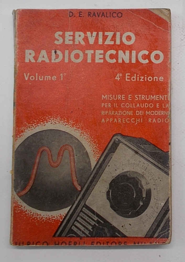 Servizio radiotecnico. Volume primo. Misure e strumenti per il collaudo …