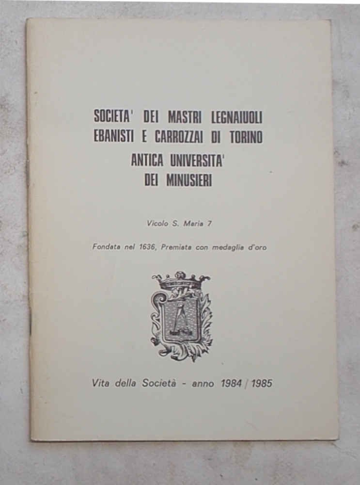Società dei Mastri Legnaiuoli Ebanisti e Carrozzai di Torino. Antica …